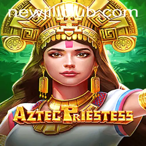 Exploring the Mystical World of AztecPriestess: A NewJiLi Adventure