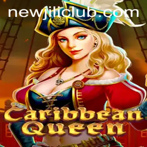 Discover the Thrilling World of CaribbeanQueen: A NewJiLi Gaming Adventure